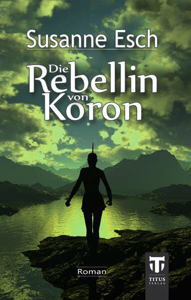 Esch, Susanne Die Rebellin von Koron