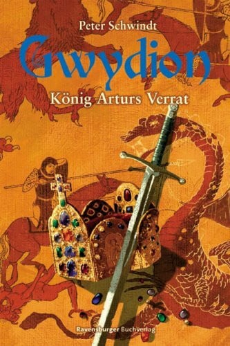 Schwindt, Peter König Arturs Verrat (Gwydion, Band 3)