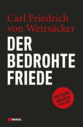 Weizsäcker, Carl Friedrich von Der bedrohte Friede: Politische Aufsätze