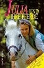 Gohl, Christiane Julia und ihre Pferde: Ein Pflegepferd für Julia /Julia und das weisse Pony. Sammelband