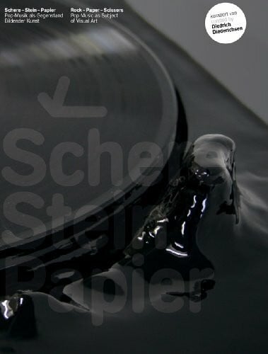Diedrich Diederichsen Schere – Stein – Papier. / Rock – Paper – Scissors.: Pop-Musik als Gegenstand Bildender Kunst / Pop Music as Subject of Visual Art: Pop-Musik als ... im Kunsthaus Graz, 2009. Dtsch.-Engl.
