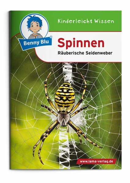 Schöner, Gregor Benny Blu - Spinnen: Räuberische Seidenweber (Benny Blu Kindersachbuch)
