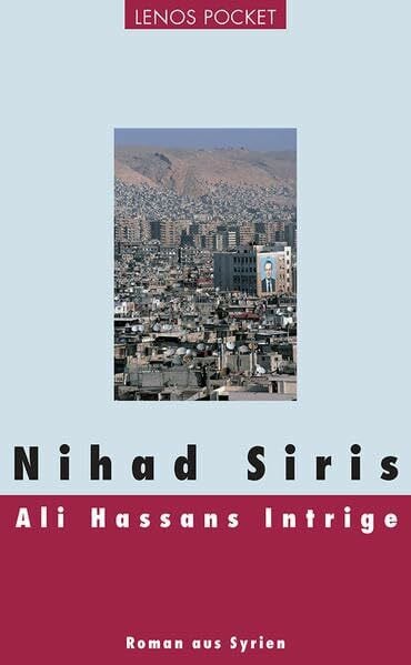 Siris, Nihad Ali Hassans Intrige: Roman aus Syrien (LP)