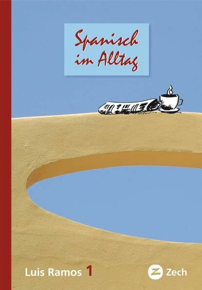 Tauer, Karin Spanisch im Alltag 1: Praktischer Sprachführer (Sprachen lernen mit Luis Ramos)