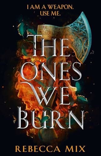 Mix, Rebecca The Ones We Burn: the New York Times bestselling dark epic young adult fantasy