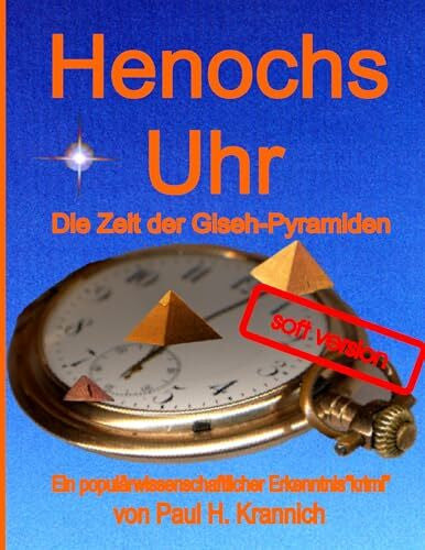 Krannich, Paul H. Henochs Uhr: Die Zeit der Giseh-Pyramiden