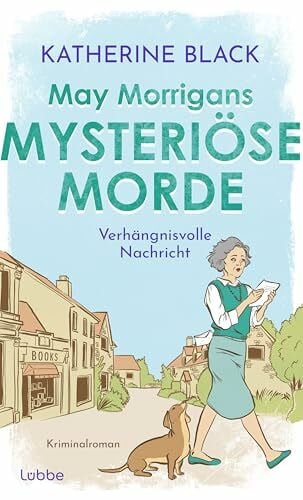 Schmidt, Dietmar May Morrigans mysteriöse Morde: Verhängnisvolle Nachricht | Herrlich skurriler englischer Seniorenkrimi