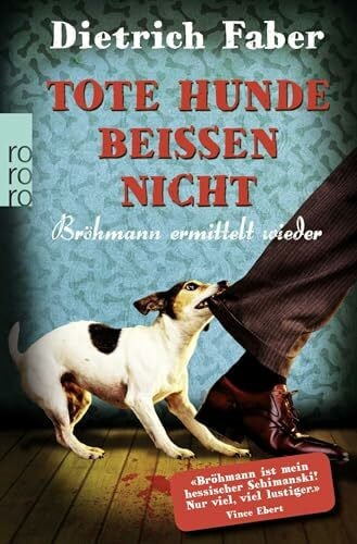 Faber, Dietrich Tote Hunde beißen nicht: Bröhmann ermittelt wieder