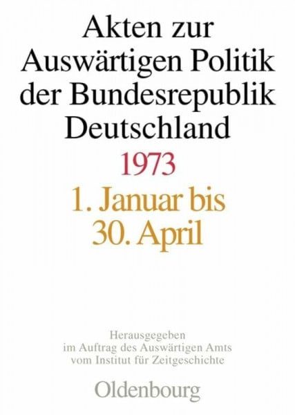Hilfrich, Fabian 1973 (Akten zur Auswärtigen Politik der Bundesrepublik Deutschland)
