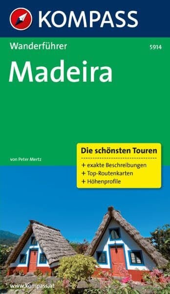 Mertz, Peter Madeira: Wanderführer mit Tourenkarten und Höhenprofilen (KOMPASS Wanderführer, Band 5914)