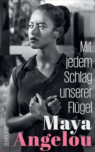 Heimburger, Marieke Mit jedem Schlag unserer Flügel: Der Abschluss der weltberühmten Autobiographie (Maya Angelous Memoire 6)