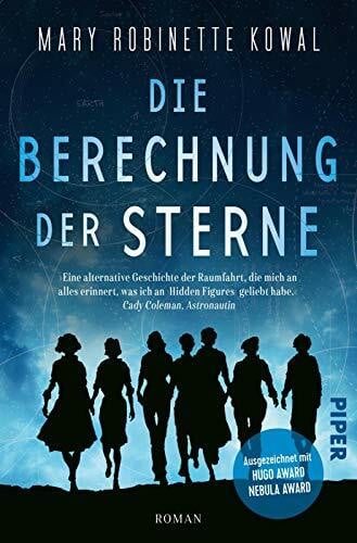 Vogt, Judith C. Die Berechnung der Sterne (Lady Astronaut 1): Roman | Der mehrfach preisgekrönte Alternate-History-Roman aus den USA