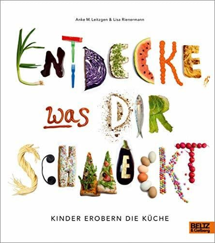 Rienermann, Lisa Entdecke, was dir schmeckt: Kinder erobern die Küche