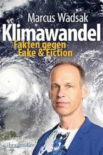 Wadsak, Marcus Klimawandel: Fakten gegen Fake & Fiction