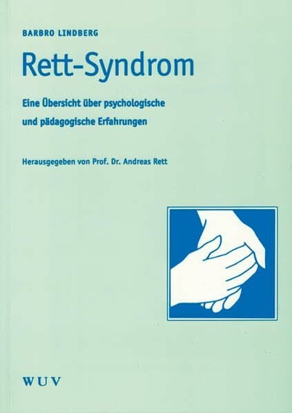 Rett, Andreas Rett-Syndrom: Eine Übersicht über psychologische und pädagogische Erfahrungen