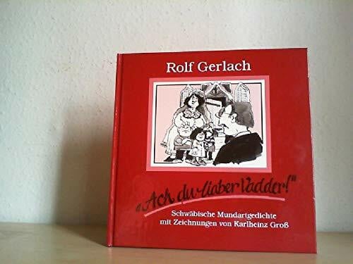 Gerlach, Rolf 'Ach du liaber Vadder!': Schwäbische Mundartgedichte