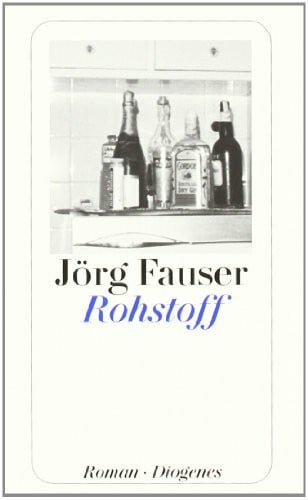 Fauser, Jörg Rohstoff: Roman (detebe)
