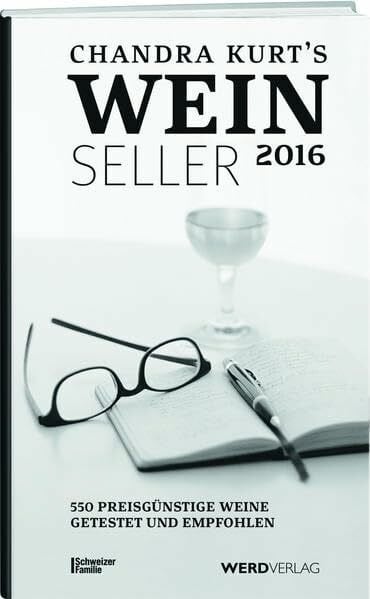 Chandra Kurt Chandra Kurt`s Weinseller 2016: 550 preisgünstige Weine getestet und empfohlen