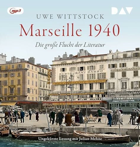 Mehne, Julian Marseille 1940. Die große Flucht der Literatur: Ungekürzte Lesung mit Julian Mehne (1 mp3-CD)