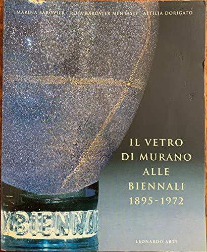 Mentasti, Rosa Barovier II Vetro Di Murano Alle Biennali 1895-1972 (Cataloghi di mostra)