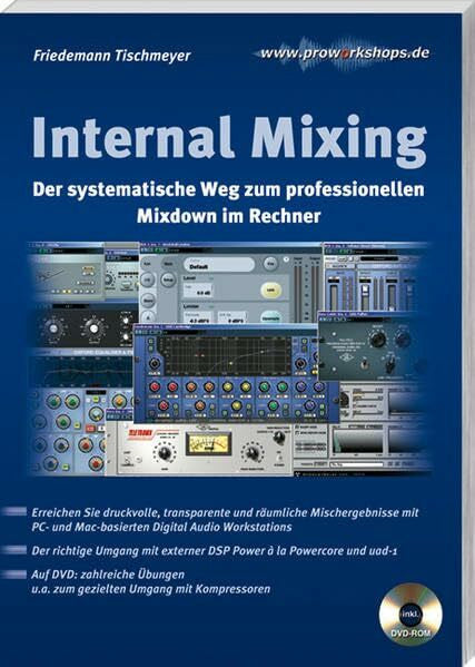 Tischmeyer, Friedemann Internal Mixing: Der systematische Weg zum professionellen Mixdown im Rechner