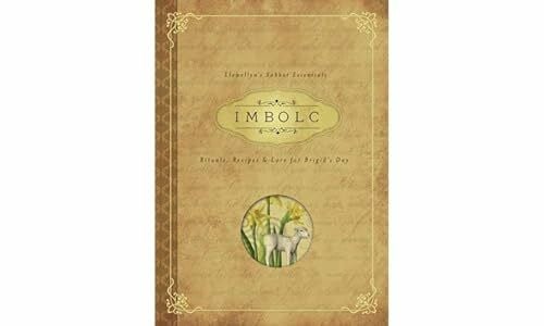 Neal, Carl F. IMBOLC: Rituals, Recipes & Lore for Brigid's Day (Llewellyn's Sabbat Essentials, Band 8)
