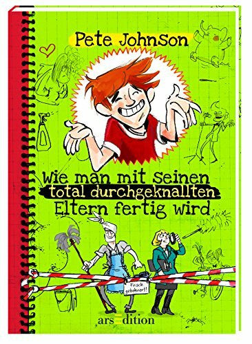 Spindler, Christine Wie man mit seinen total durchgeknallten Eltern fertig wird