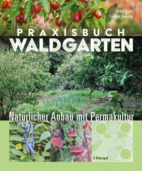 Deemter, Frederik Praxisbuch Waldgarten: Natürlicher Anbau mit Permakultur