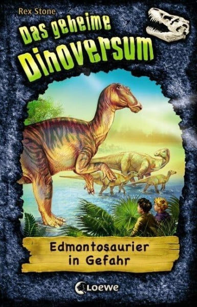 Karl, Elke Das geheime Dinoversum (Band 6) - Edmontosaurier in Gefahr: Kinderbuch über Dinosaurier für Jungen und Mädchen ab 7 Jahre