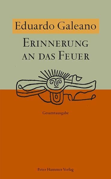 Galeano, Eduardo Erinnerung an das Feuer