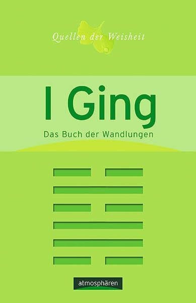 Wilhelm, Richard Quellen der Weisheit Band 1: I Ging: Das Buch der Wandlungen