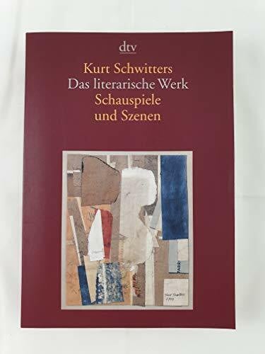 Schwitters, Kurt Das literarische Werk. Schauspiele und Szenen