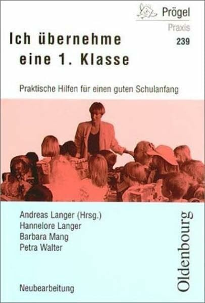 Regelein, Silvia Ich übernehme eine 1. Klasse: Praktische Hilfen für einen guten Schulanfang