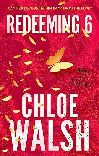 Walsh, Chloe Redeeming 6: Epic, emotional and addictive romance from the TikTok phenomenon (The Boys of Tommen)