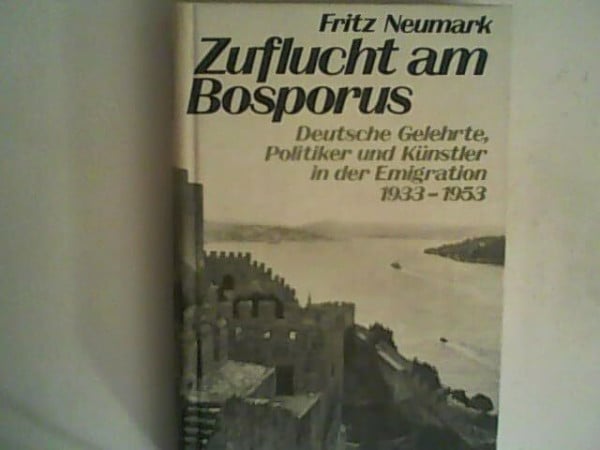 Neumark, Fritz Zuflucht am Bosporus