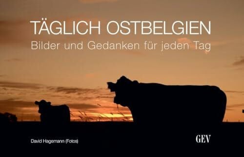 Hagemann, David Täglich Ostbelgien: Bilder und Gedanken für jeden Tag