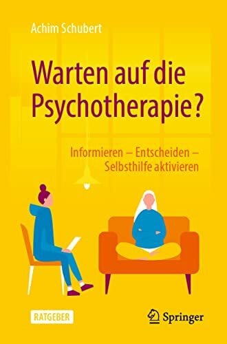 Schubert, Achim Warten auf die Psychotherapie?: Informieren – Entscheiden – Selbsthilfe aktivieren