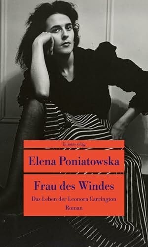 Hoffmann-Dartevelle, Maria Frau des Windes: Das Leben der Leonora Carrington. Roman (Unionsverlag Taschenbücher)