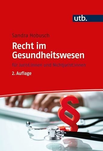 Hobusch, Sandra Recht im Gesundheitswesen: für Juristen und Nichtjuristen
