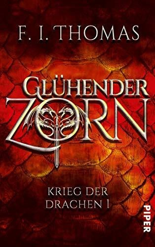 Finn, Thomas Glühender Zorn (Krieg der Drachen 1): Krieg der Drachen 1
