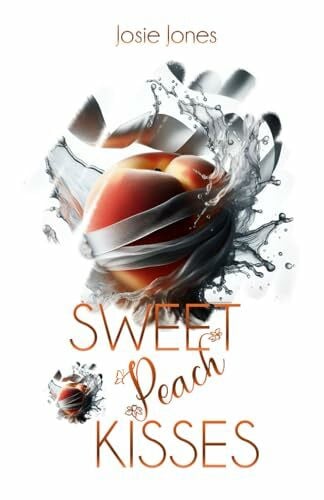 Mignani, Linda Sweet Peach Kisses (Fruit Lovers, Band 6)
