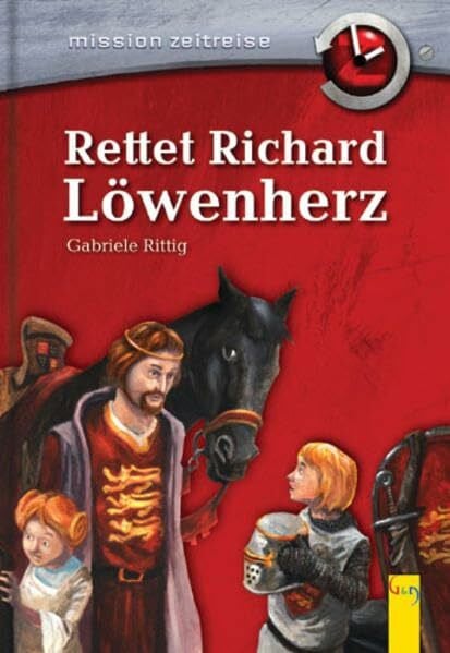 Weber, Jens Mission Zeitreise - Rettet Richard Löwenherz