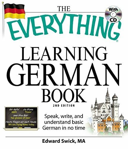 Swick, Edward The Everything Learning German Book: Speak, write, and understand basic German in no time (Everything® Series)