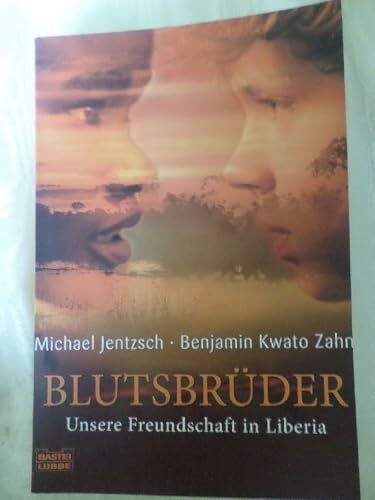 Zahn, Benjamin Kwato Blutsbrüder: Unsere Freundschaft in Liberia