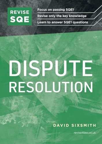 Sixsmith, David Revise SQE Dispute Resolution: SQE1 Revision Guide