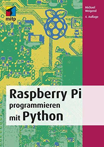 Michael Weigend Raspberry Pi programmieren mit Python (mitp Professional)