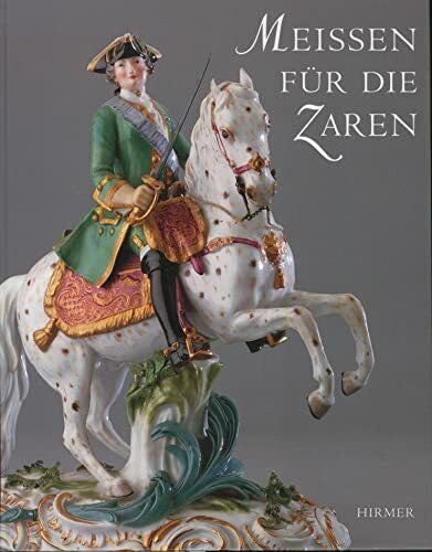 Pietsch, Ulrich Meißen für die Zaren: Porzellan als Mittel sächsisch-russischer Politik im 18. Jahrhundert. Katalogbuch zur Ausstellung: Dresden, Residenzschloss, Georgenbau, 4.7.-26.9.2004