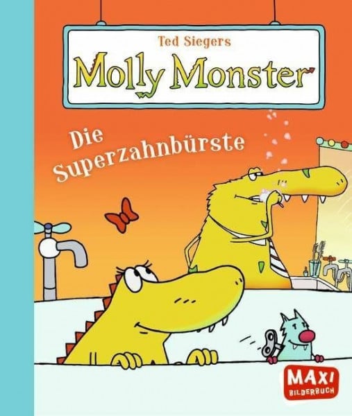 Sieger, Ted Ted Siegers Molly Monster. Die Superzahnbürste