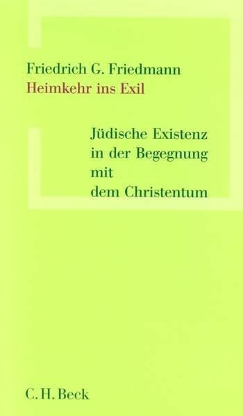 Wiese, Christian Heimkehr ins Exil: Jüdische Existenz in der Begegnung mit dem Christentum