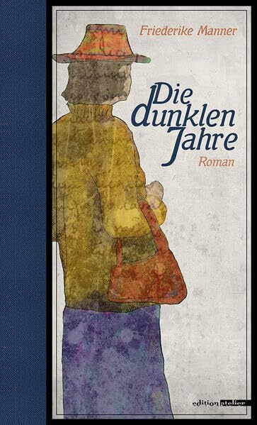 Manner, Friederike Die dunklen Jahre
